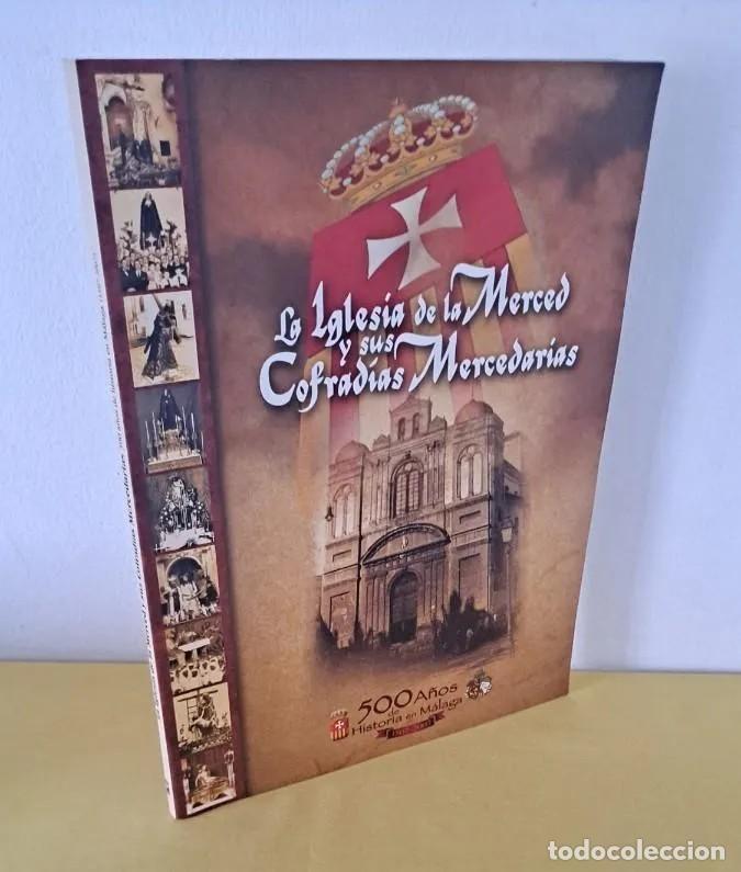 Second hand books: LA IGLESIA DE LA MERCED Y SUS COFRAD&Iacute;AS MERCEDARIAS, 500 A&Ntilde;OS DE HISTORIA DE M&Aacute;LAGA