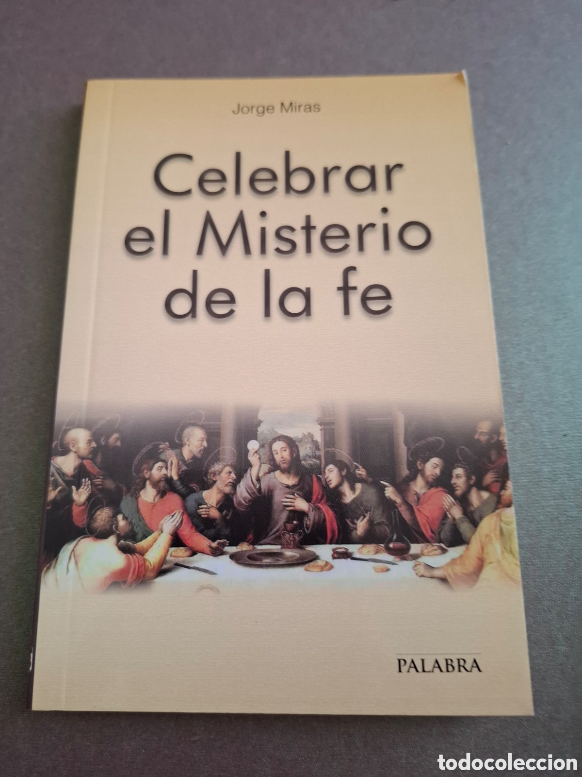 Libros de segunda mano: Celebrar el misterio de la f&eacute; - Jorge Miras - 2013