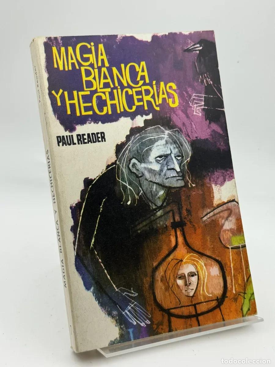 Libros de segunda mano: Magia Blanca y Hechicer&iacute;as - Paul Reader