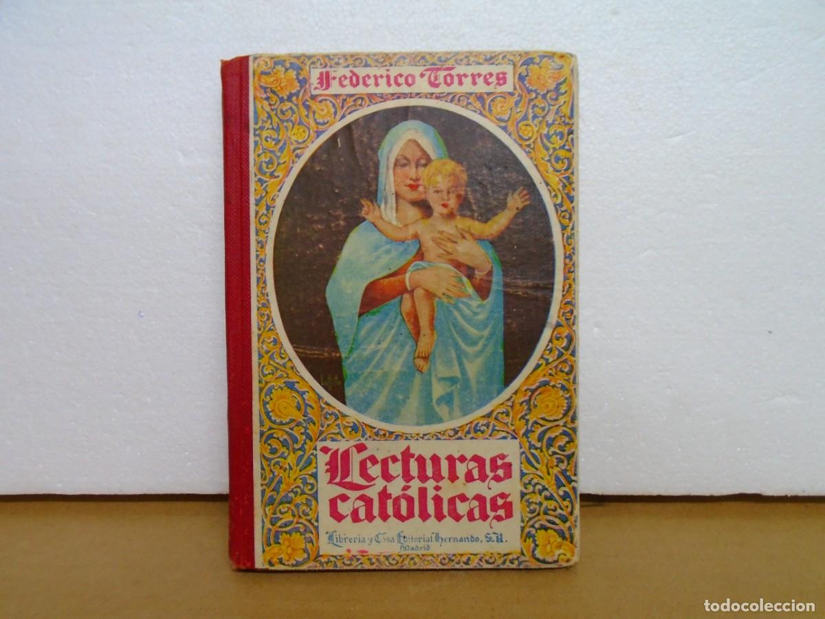 Libros de segunda mano: LECTURA CATOLICAS/FEDERICO TORRES/EDIT.HERNANDO,MADRID 1945/187 PAGINAS.