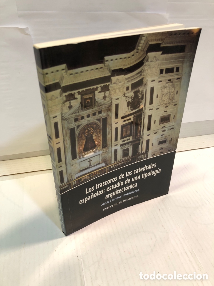 Libri di seconda mano: Jesus Rivas Carmona - Los trascoros de las catedrales espa&ntilde;olas: estudio de una tipologia arquit.