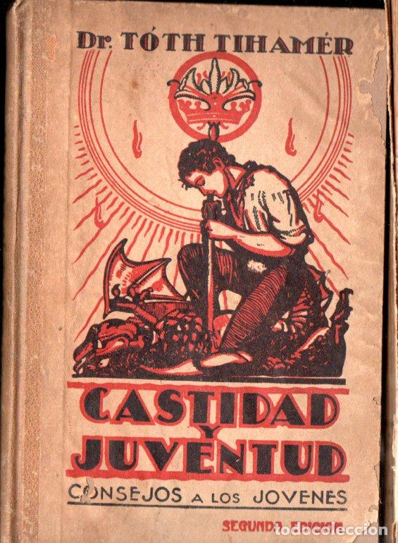 Gebrauchte B&uuml;cher: THOT TIHAMER : CASTIDAD Y JUVENTUD - CONSEJOS A LOS J&Oacute;VENES (1940) CON BONITOS GRABADOS
