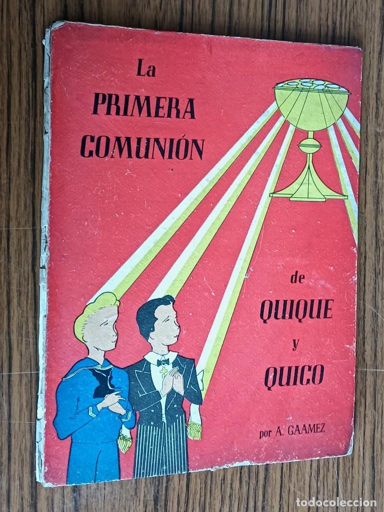 Libros de segunda mano: La primera comuni&oacute;n de Quique y Quico - A. Gaamez - Dibujos Desjos - San Sebasti&aacute;n 1946