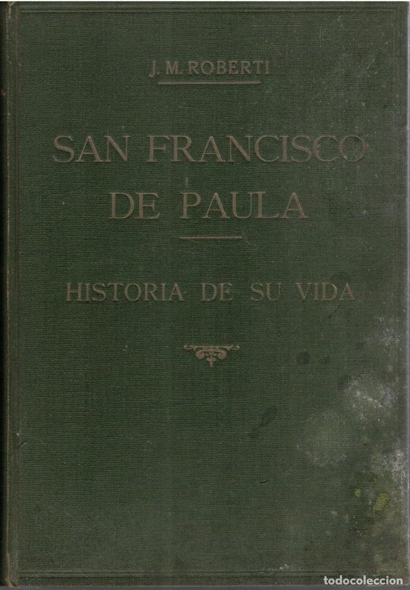 Libros de segunda mano: SAN FRANCISCO DE PAULA. HISTORIA DE SU VIDA. ROBERTI, J.M. A-SANTOS-102