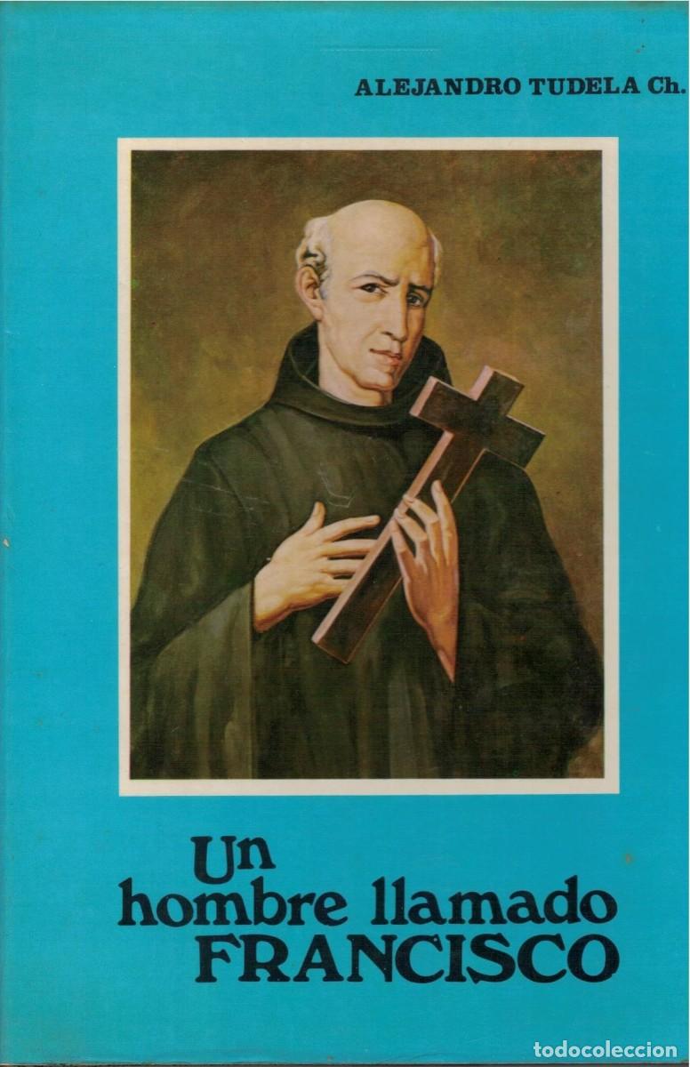Libros de segunda mano: UN HOMBRE LLAMADO FRANCISCO. TUDELA, ALEJANDRO. A-SANTOS-107