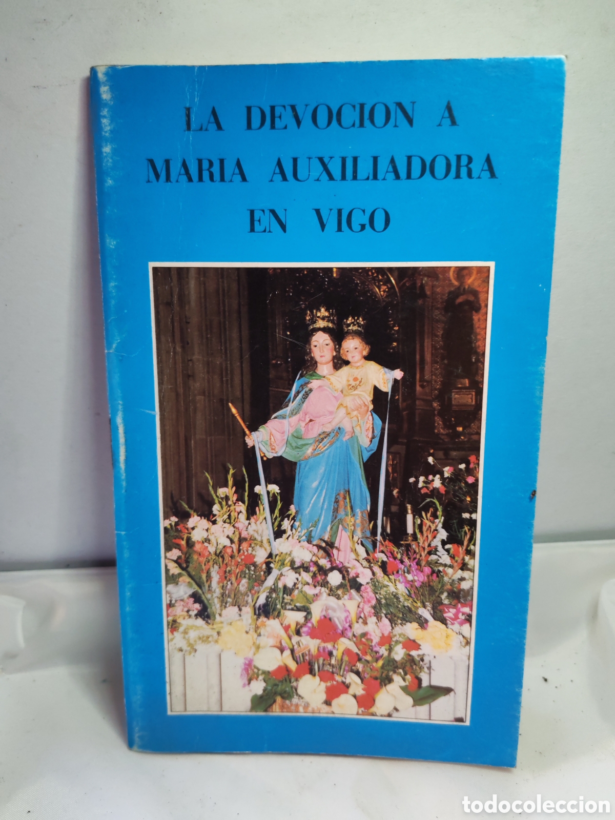 Libros de segunda mano: La devocion a Maria auxiliadora en Vigo. 1984