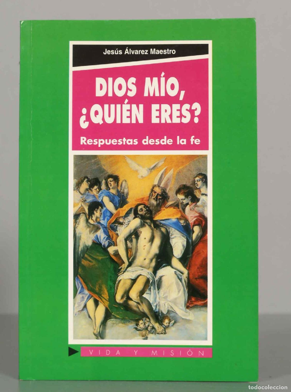 Libros de segunda mano: Jes&uacute;s &Aacute;lvarez Maestro. DIOS M&Iacute;O, &iquest;QUI&Eacute;N ERES? Respuestas desde la fe