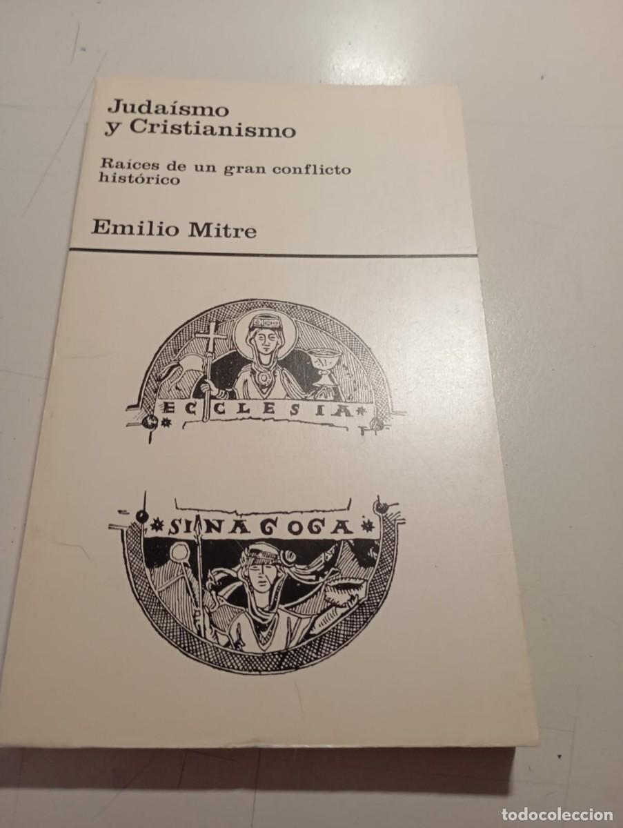Libros de segunda mano: EMILIO MITRE. JUDAISMO Y CRISTIANISMO. RA&Iacute;CES DE UN GRAN CONFLICTO HIST&Oacute;RICO REF. UR