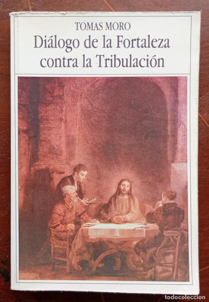 Libros de segunda mano: Tomas Moro DIALOGO DE LA FORTALEZA CONTRA LA TRIBULACION