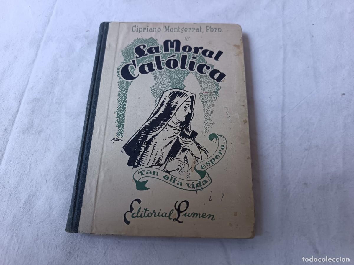 Libros de segunda mano: La Moral Cat&oacute;lica, Lumen, C, Montserrat, Barcelona