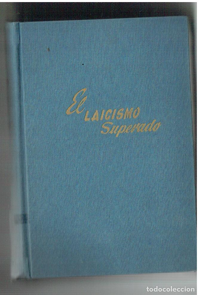 Libros de segunda mano: EL LAICISMO SUPERADO EN SU HISTORIA Y EN SU DOGMA. P. EDUARDO PAVANETTI. EDT. ORIENS, 1963.(Z/33)