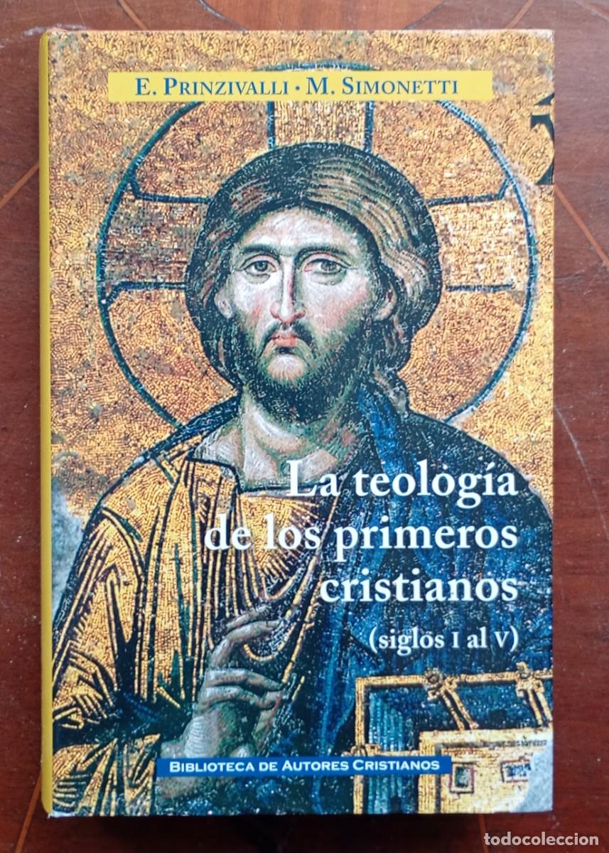 Libros de segunda mano: E. Prinzivalli M. Simonetti LA TEOLOGIA DE LOS PRIMEROS CRISTIANOS (siglos I a IV)