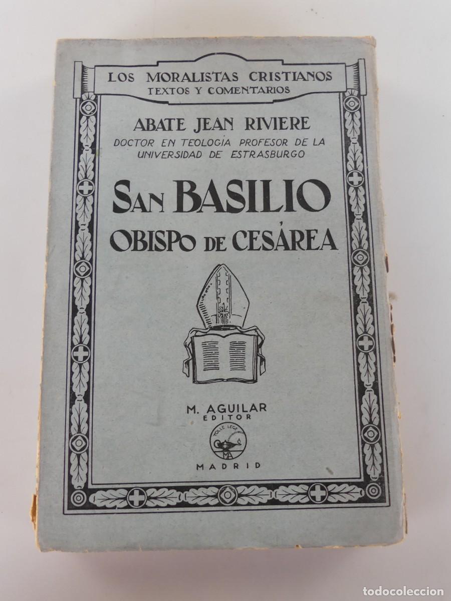 Libros de segunda mano: SAN BASILIO OBISPO DE CESAREA. ABATE JEAN RIVIERE M. AGUILAR EDITOR, MORALISTAS CRISTIANOS