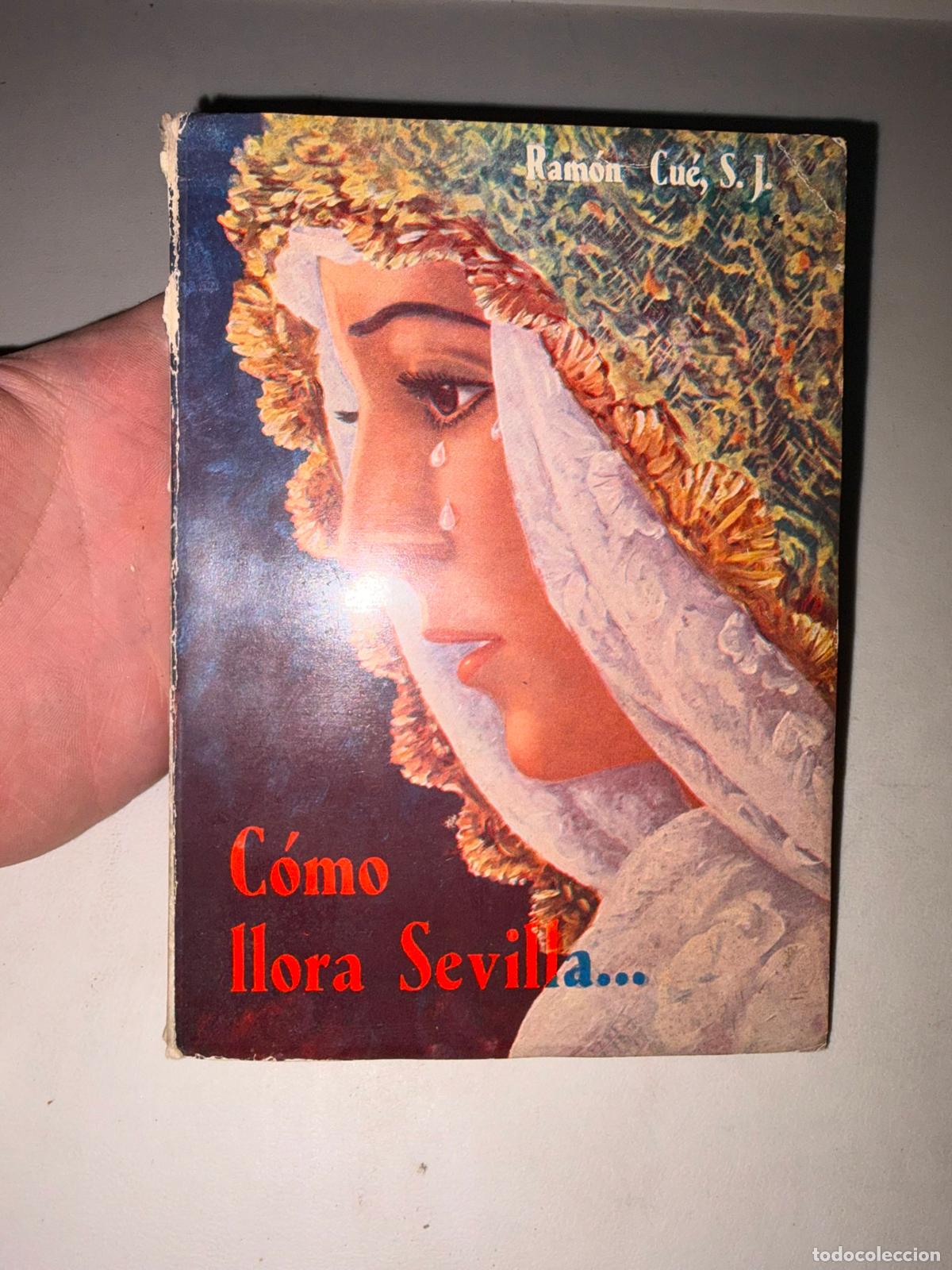 Libros de segunda mano: COMO LLORA SEVILLA - ROMANO, S J RAMON CUE