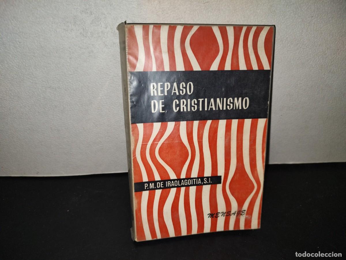 Libros de segunda mano: 219- Repaso De Cristianismo - Pedro Mar&iacute;a Iraolagoitia, S. I. - 1966