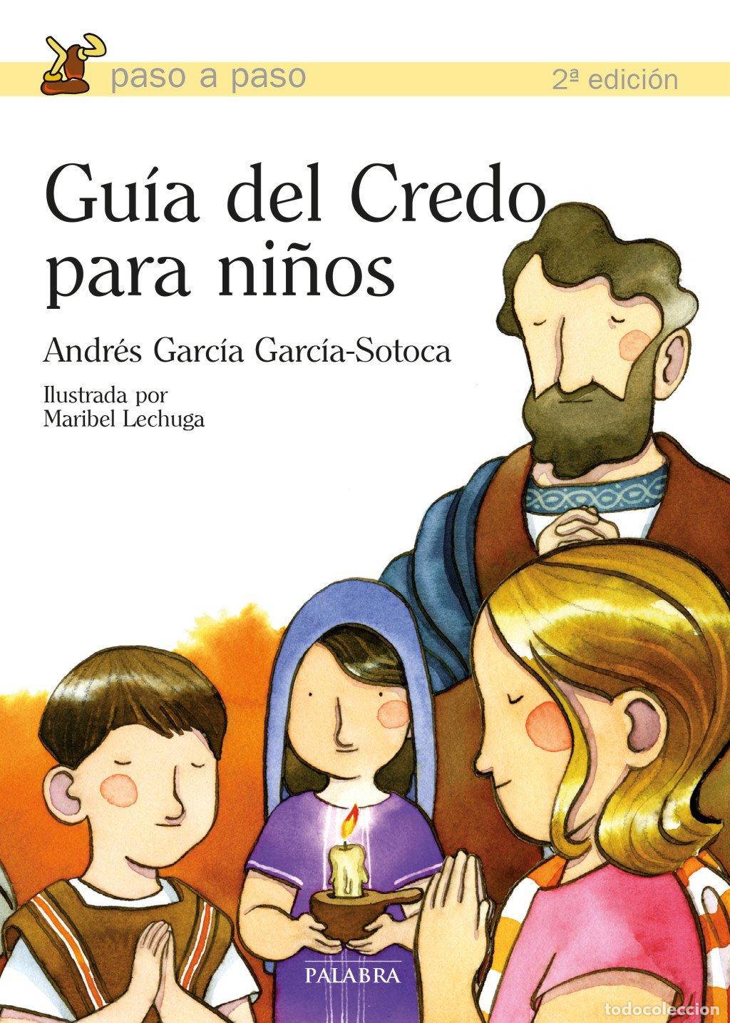 Libros de segunda mano: Gu&iacute;a del Credo para Ni&ntilde;os - Andr&eacute;s Garc&iacute;a Garc&iacute;a-sotoca - Ediciones Palabra - Paso a Paso