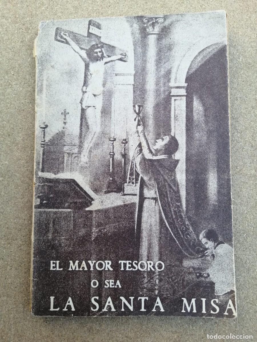 Libros de segunda mano: EL MAYOR TESORO O SEA LA SANTA MISA DIARIA, HECHOS Y EJEMPLOS (LUIS J. CHIAVARINO)