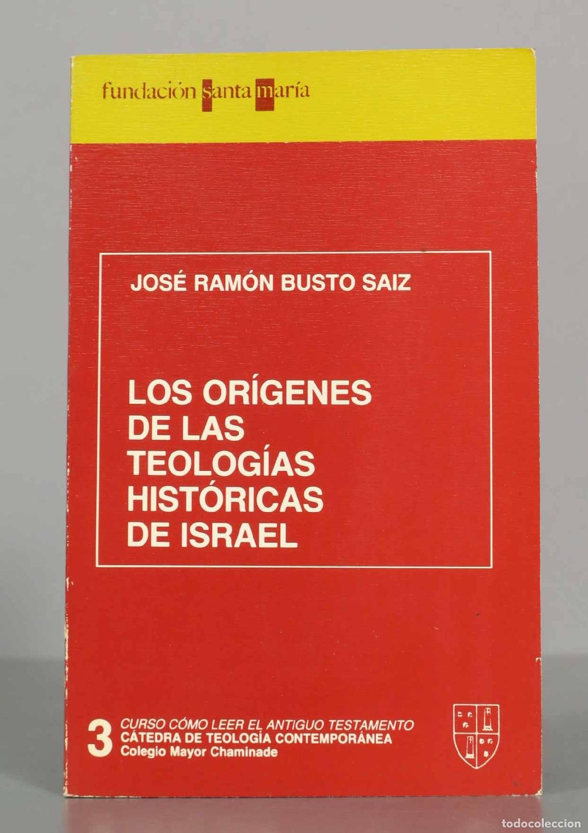 Libros de segunda mano: Los or&iacute;genes de las teolog&iacute;as hist&oacute;ricas de Israel - Jos&eacute; Ram&oacute;n Busto Saiz - Fundaci&oacute;n Santa Mar&iacute;a