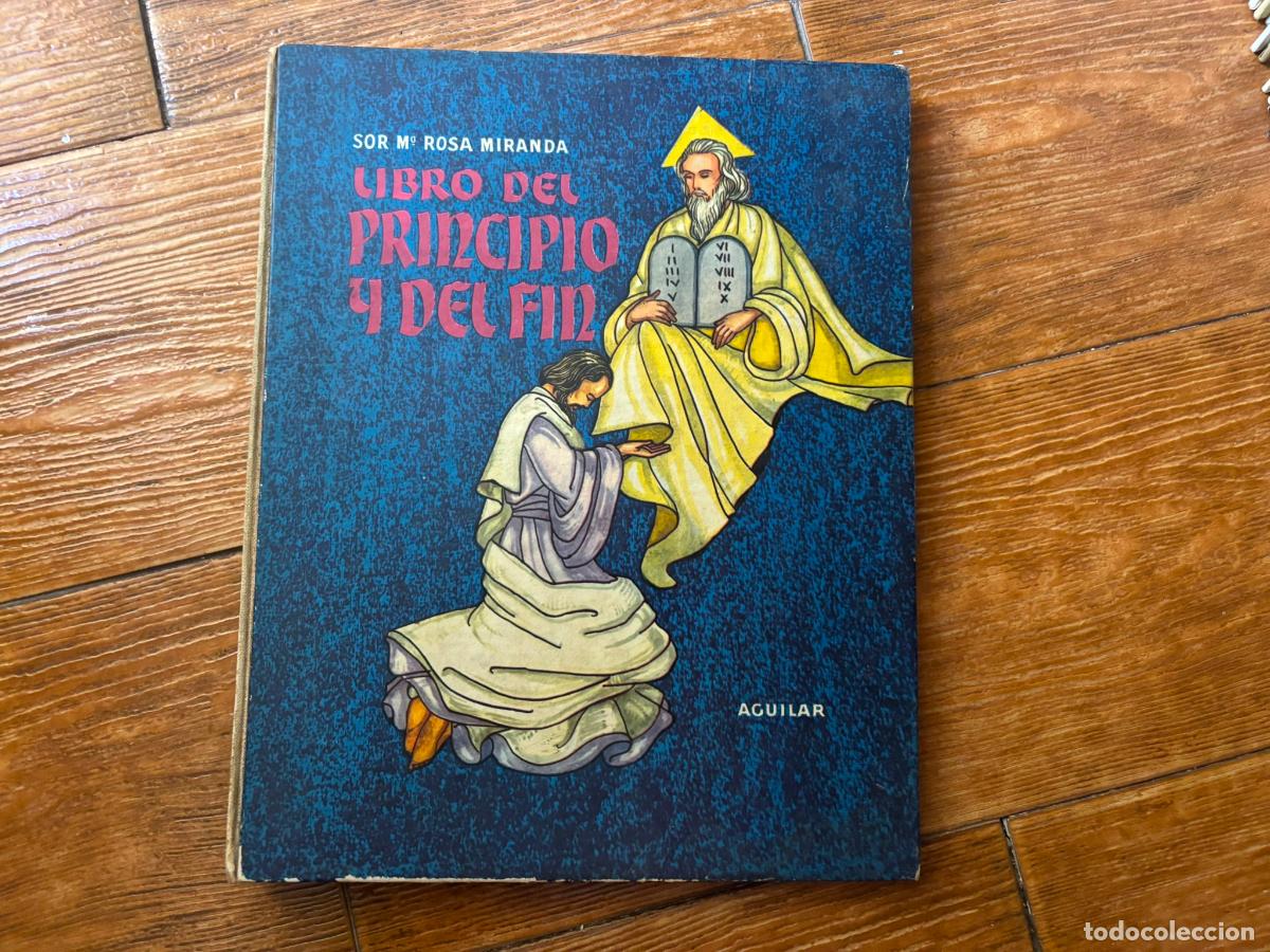 Libros de segunda mano: LIBRO DEL PRINCIPIO AL FIN. SOR M&ordf; ROSA MIRANDA EDITORIAL AGUILAR 1967.