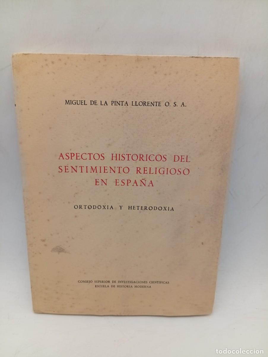 Libros de segunda mano: ASPECTOS HISTORICOS DEL SENTIMIENTO RELIGIOSO EN ESPA&Ntilde;A. MIGUEL DE LA PINTA LLORENTE. 1956. PAGS:175
