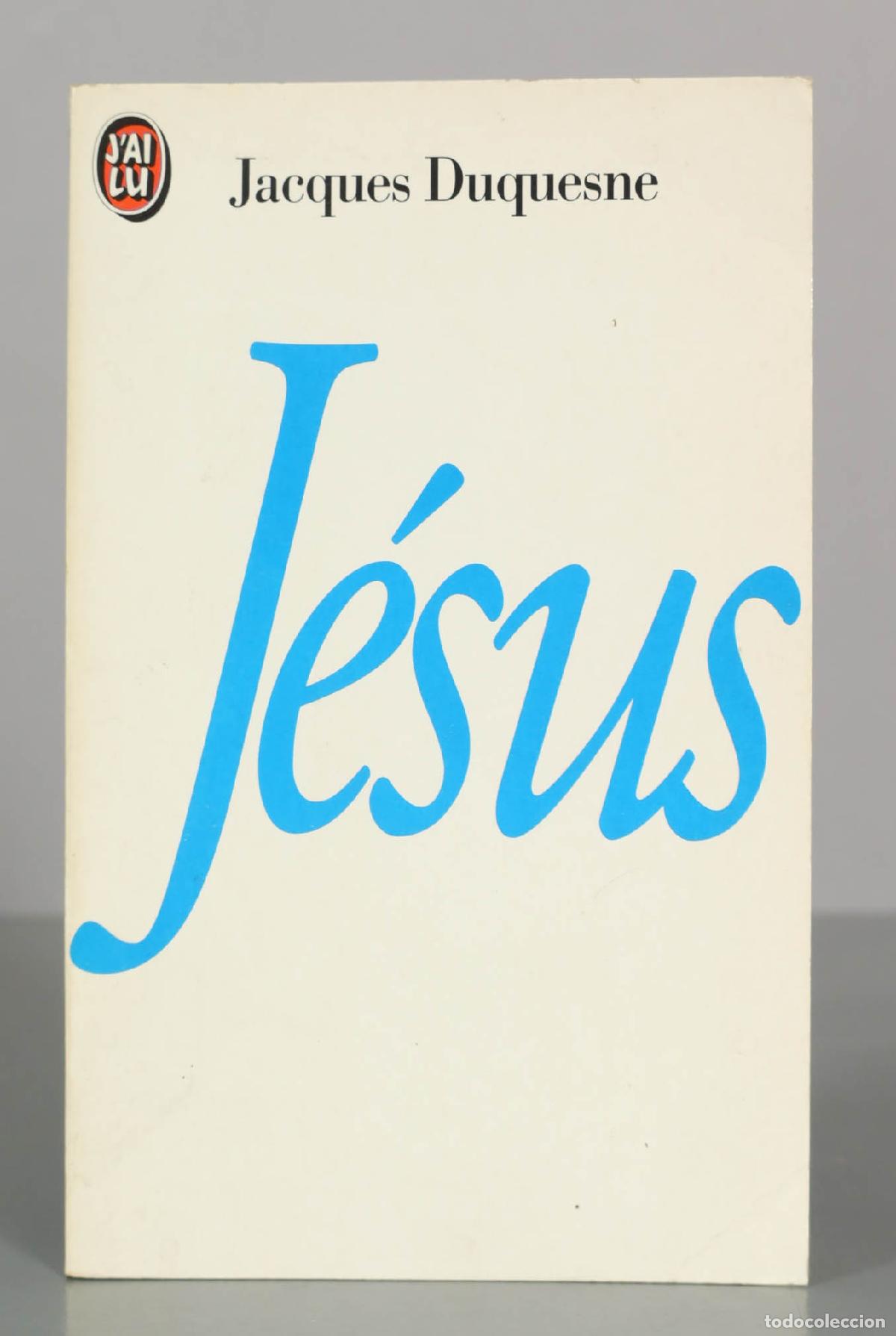Libros de segunda mano: J&eacute;sus - Jacques Duquesne - J&acute;ai lu