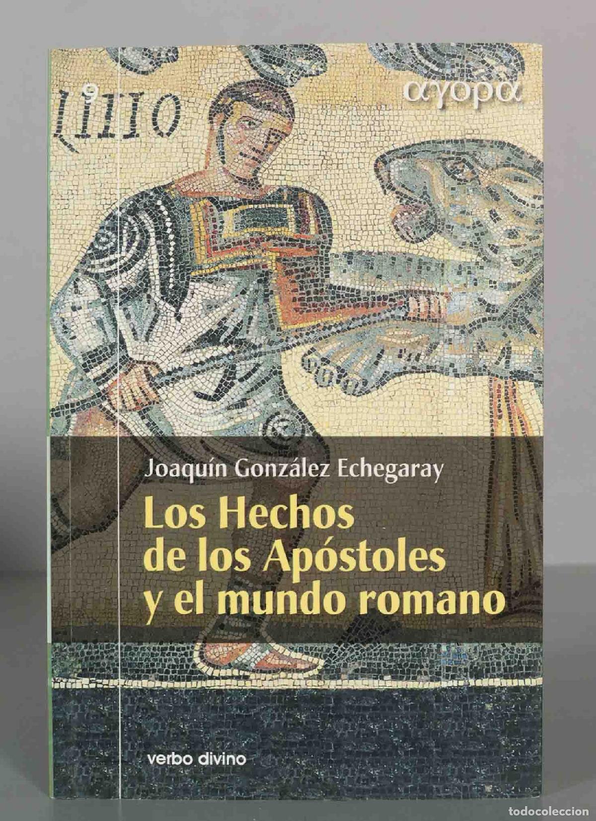 Libros de segunda mano: Los Hechos de los Ap&oacute;stoles y el mundo romano - Joaqu&iacute;n Gonz&aacute;lez Echegaray - Editorial Verbo Divino