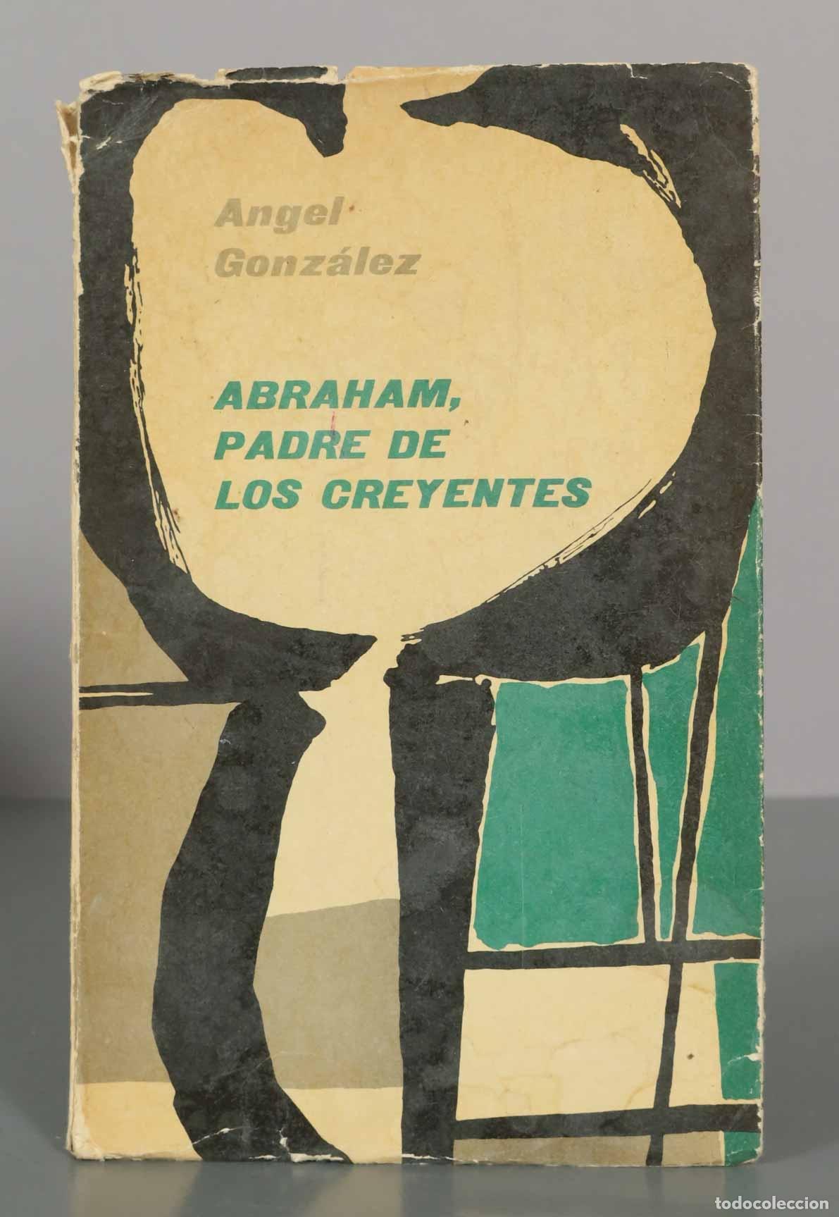 Libros de segunda mano: Abraham, padre de los creyentes - &Aacute;ngel Gonz&aacute;lez - Taurus Ediciones