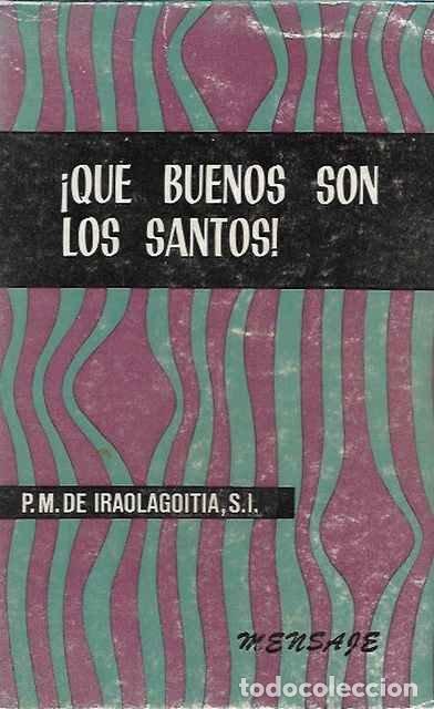 Livros em segunda m&atilde;o: &iexcl;Que buenos son los santos! - P. M. de Iraolagoitia y S. I.