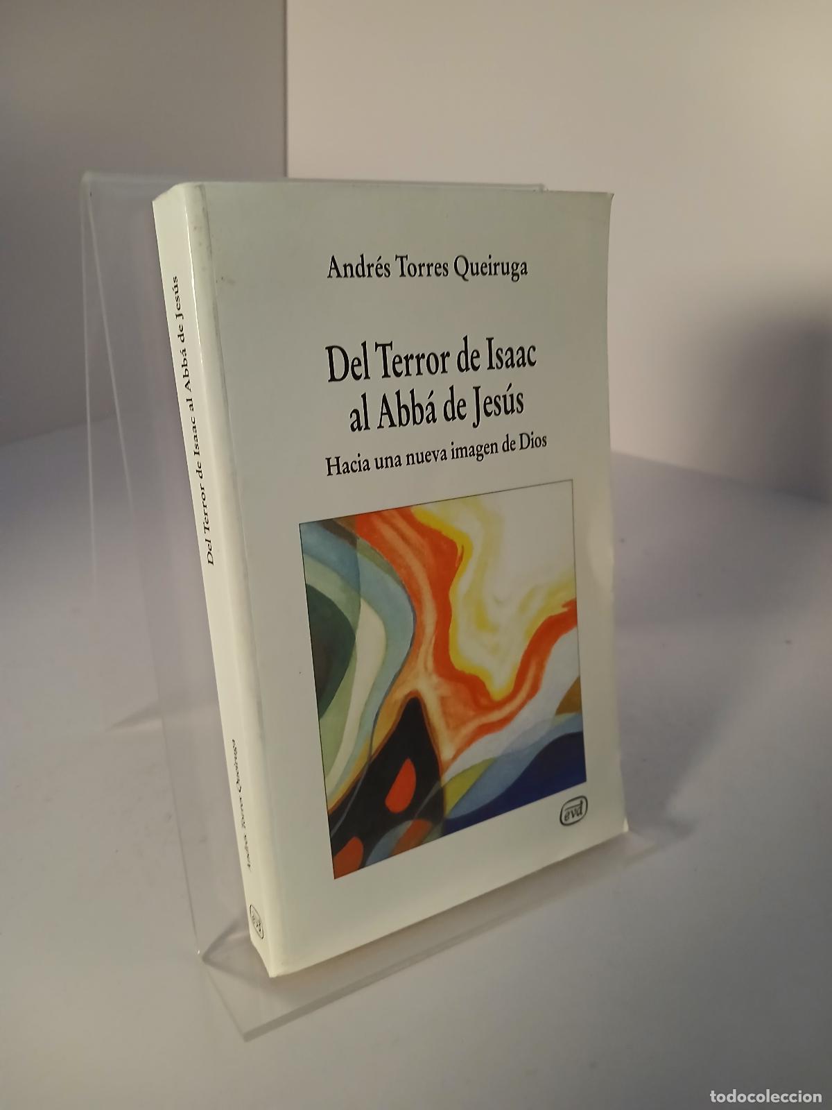 Libros de segunda mano: Del terror de Isaac al Abb&aacute; de Jes&uacute;s. Hacia una nueva imagen de Dios - Andr&eacute;s Torres Queiruga