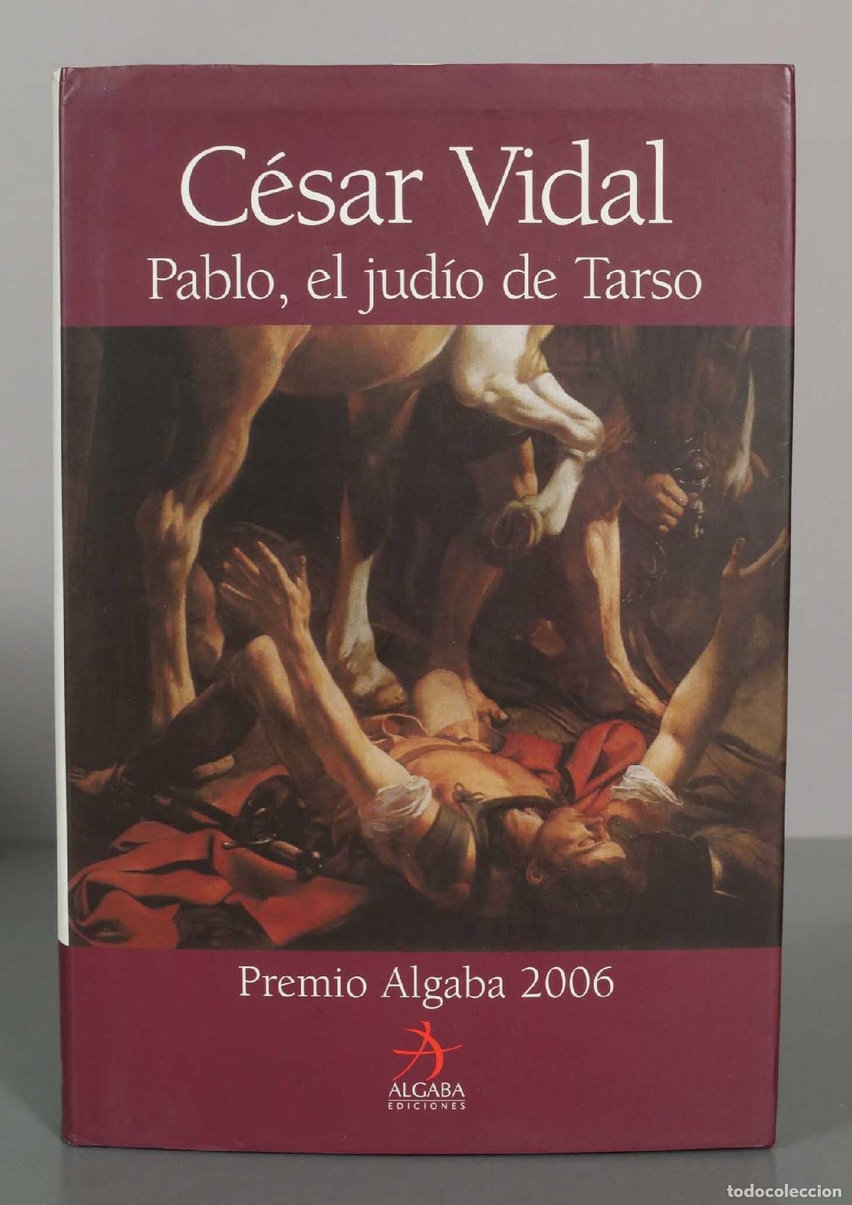 Libros de segunda mano: Pablo, el jud&iacute;o de Tarso - C&eacute;sar Vidal - Algaba Ediciones