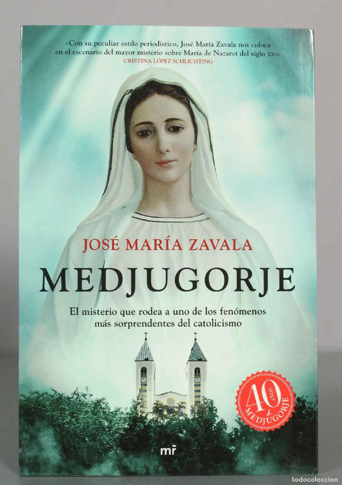 Libros de segunda mano: Medjugorje: El misterio que rodea a uno de los fen&oacute;menos m&aacute;s sorprendentes del catolicismo - Jos&eacute; Ma