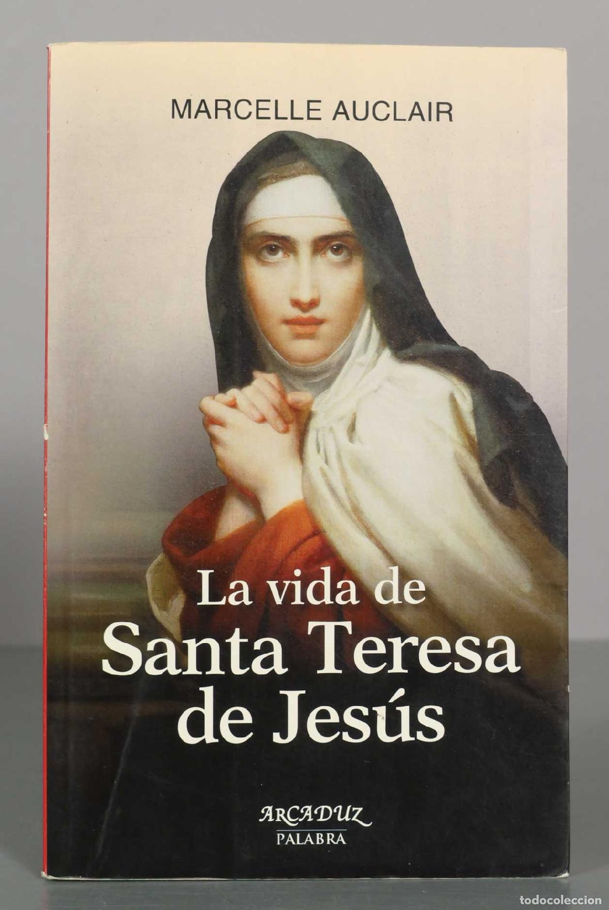 Libros de segunda mano: La vida de Santa Teresa de Jes&uacute;s - Marcelle Auclair - Ediciones Palabra