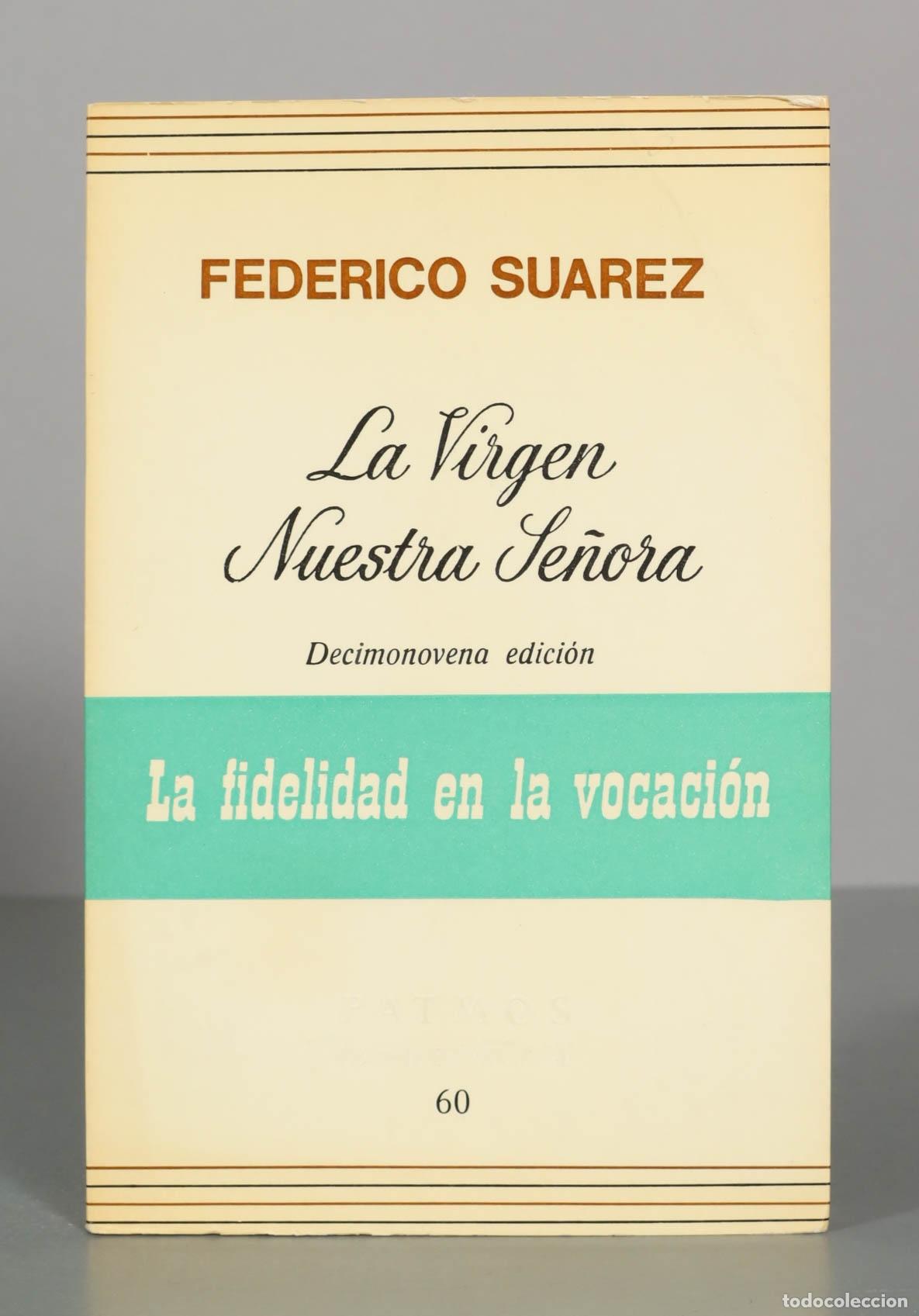 Libros de segunda mano: La Virgen Nuestra Se&ntilde;ora - Federico Su&aacute;rez - Decimonovena edici&oacute;n - Ediciones Rialp