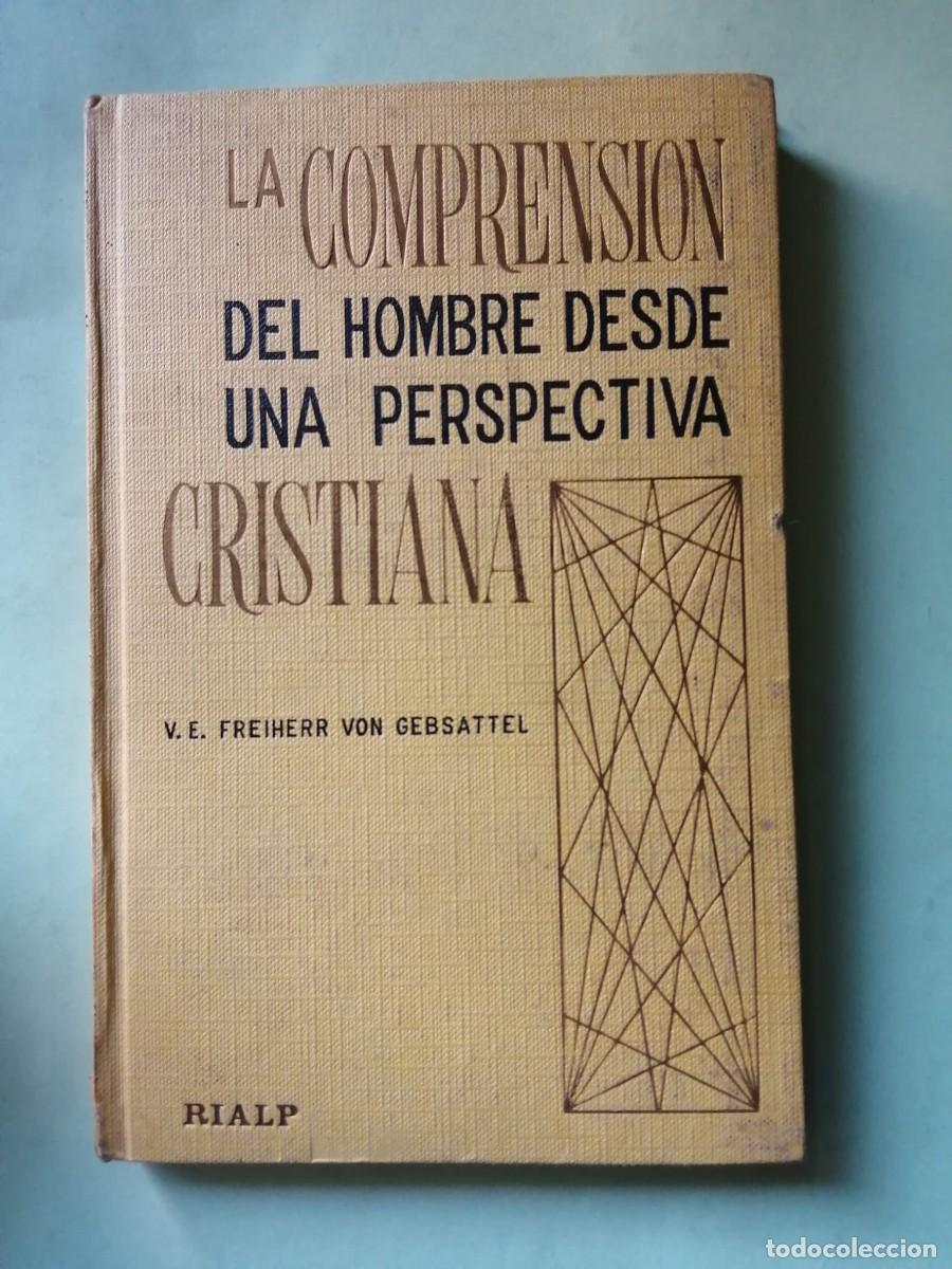 Libros de segunda mano: LA COMPRENSION DEL HOMBRE DESDE UNA PERSPECTIVA CRISTIANA (W. E. FREIHEAR VON GEBSATTEL)