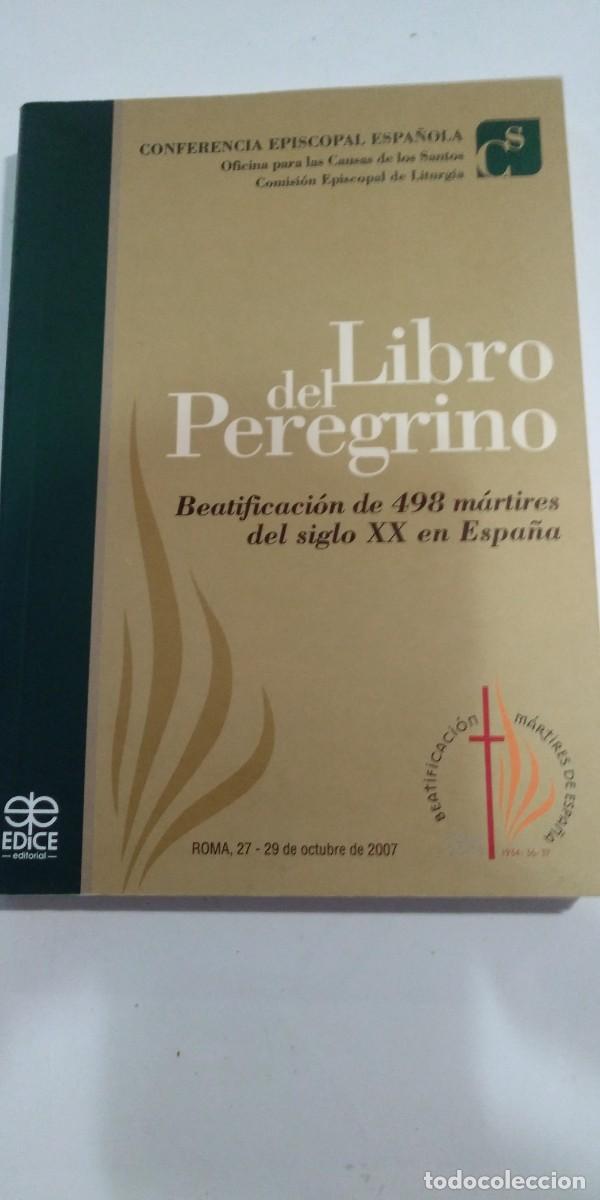Libros de segunda mano: Libro del peregrino Beatificaci&oacute;n de 498 m&aacute;rtires del siglo XX en Espa&ntilde;a