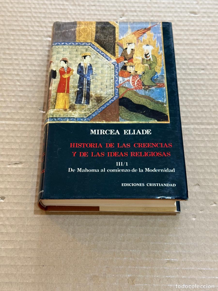 Libros de segunda mano: MIRCEA ELIADE / DE MAHOMA AL COMIENZO DE LA MODERNIDAD / ISLAM / CREENCIAS / IDEAS RELIGIOSAS