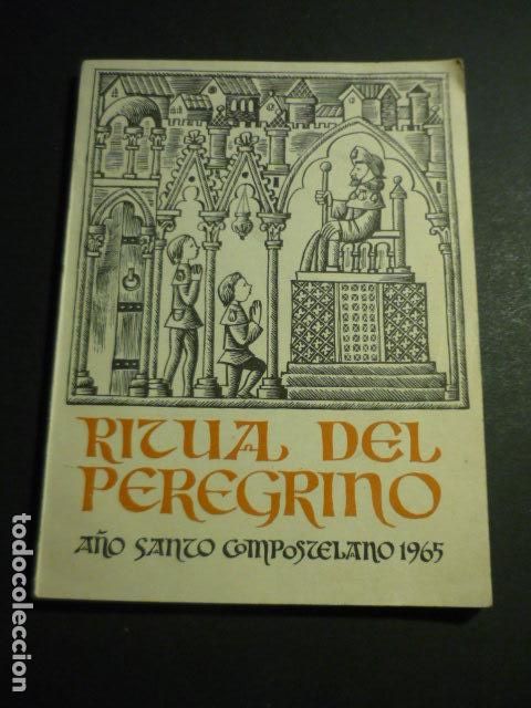 Libros de segunda mano: RITUAL DEL PEREGRINO A&Ntilde;O SANTO COMPOSTELANO 1965 OJE ORGANIZACION JUVENIL ESPA&Ntilde;OLA 83 PAGS