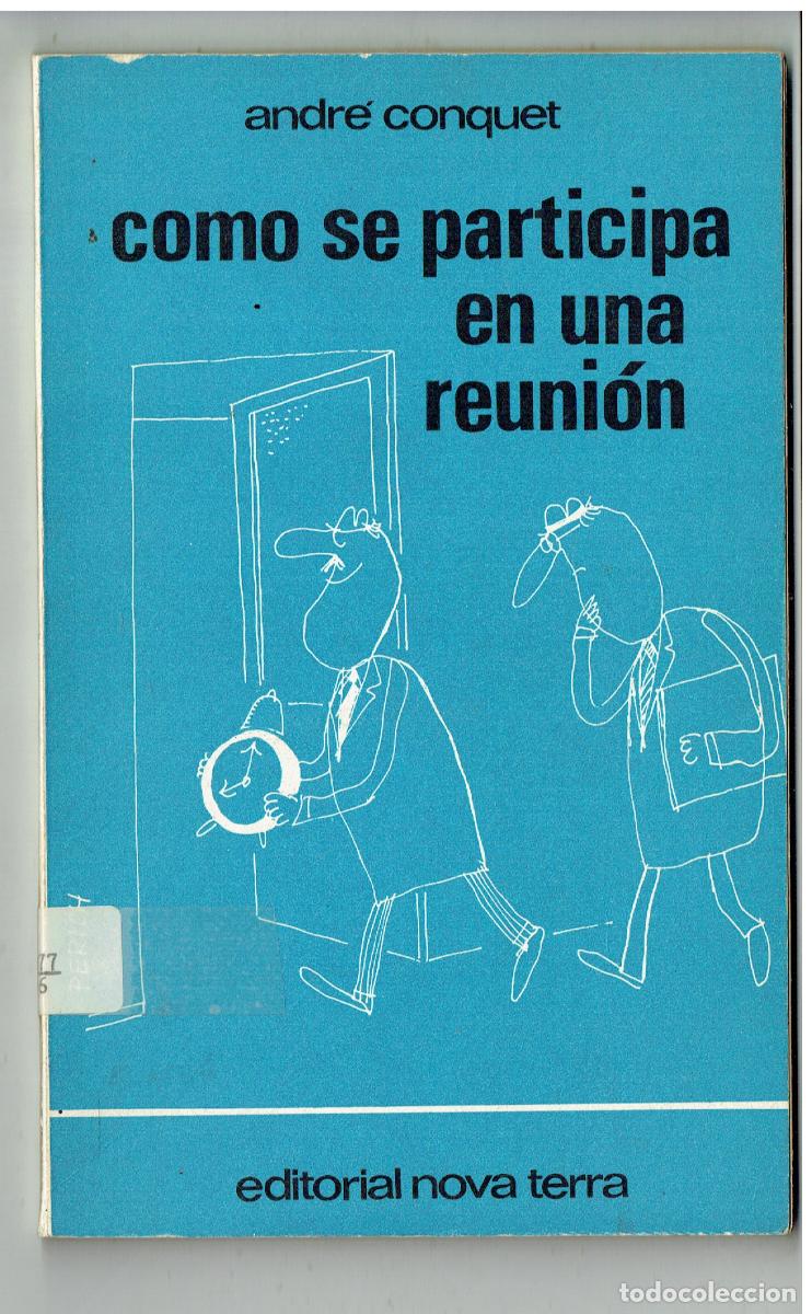Libros de segunda mano: COMO SE PARTICIPA EN UNA REUNI&Oacute;N. ANDR&Eacute; CONQUET. EDTC. NOVA TERRA. 1968. (&Ntilde;/6