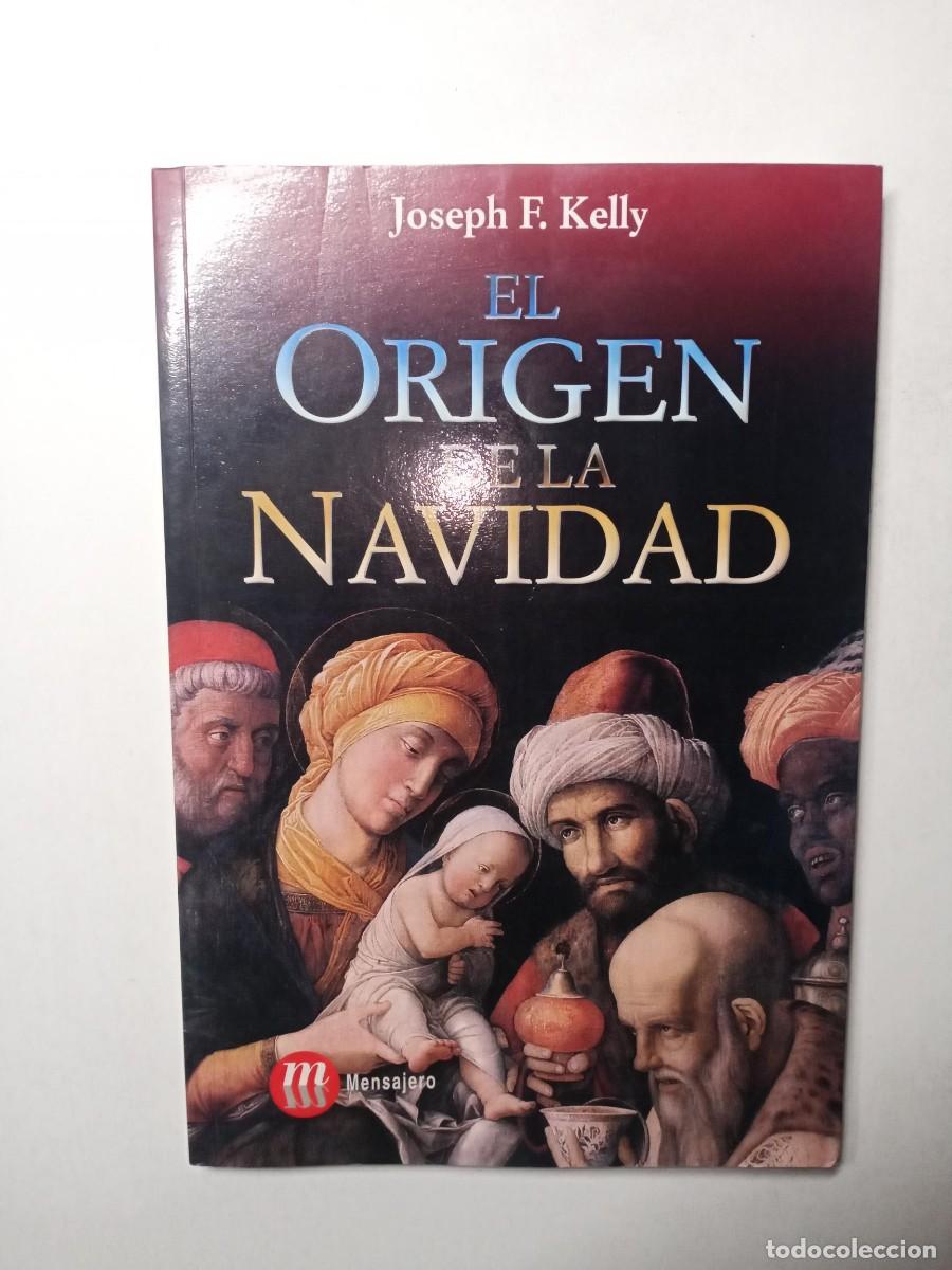 Libros de segunda mano: EL ORIGEN DE LA NAVIDAD - JOSEPH F. KELLY - EDICIONES MENSAJERO 2005