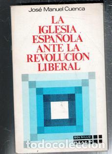 Libros de segunda mano: La Iglesia Espa&ntilde;ola ante la revolucion Liberal, Jos&eacute; Manuel Cuenca
