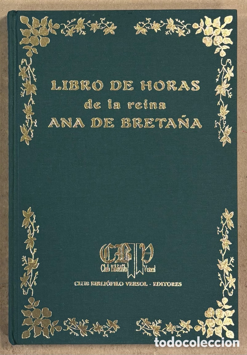 Libros de segunda mano: LIBRO DE HORAS DE LA REINA ANA DE BRETA&Ntilde;A. TRADUCCI&Oacute;N Y COMENTARIOS. MANUEL CANDELARIO.