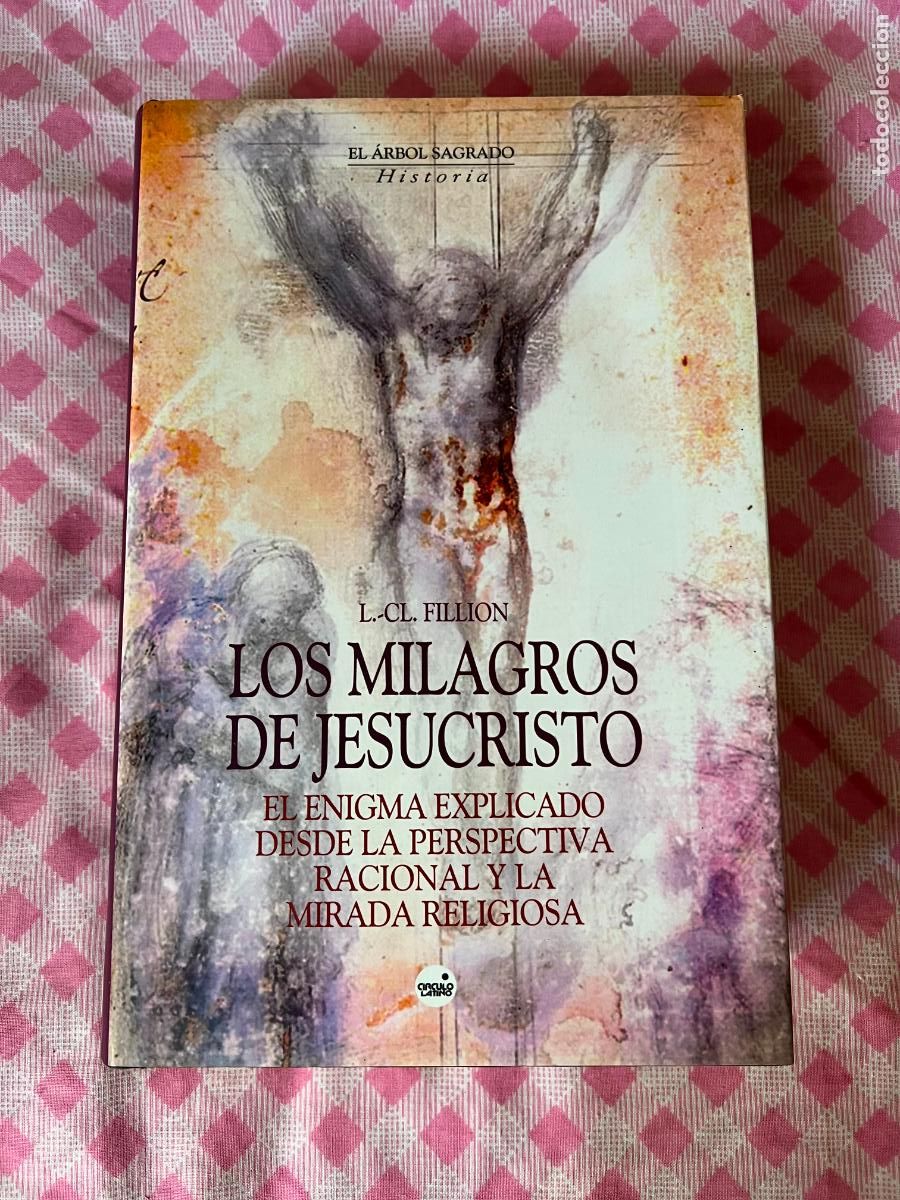 Libros de segunda mano: Los milagros de Jesucristo, L. Cl. Fillion, ed. C&iacute;rculo Latino, 1&ordf; edicion 2005