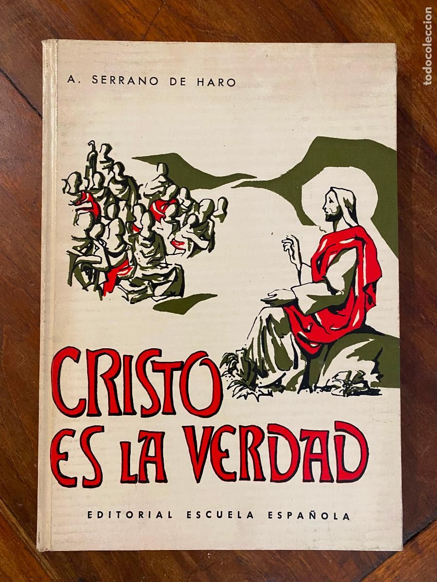 Libros de segunda mano: CRISTO ES LA VERDAD. AGUST&Iacute;N SERRANO DE HARO. EDITORIAL ESCUELA ESPA&Ntilde;OLA.