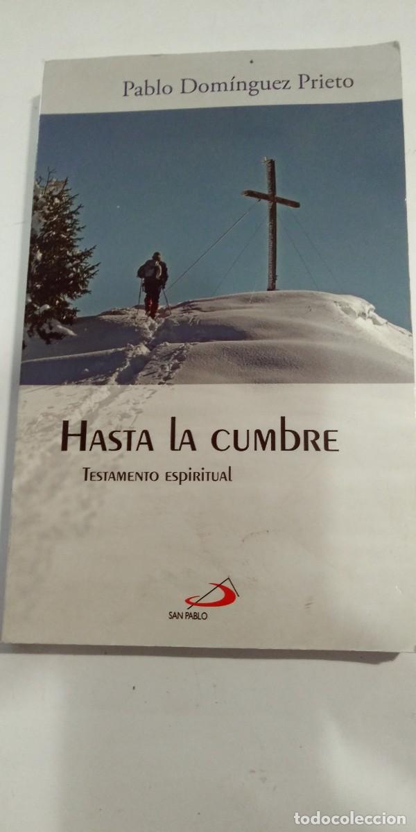 Libros de segunda mano: Hasta la cumbre Testamento espiritual Pablo Dom&iacute;nguez Prieto