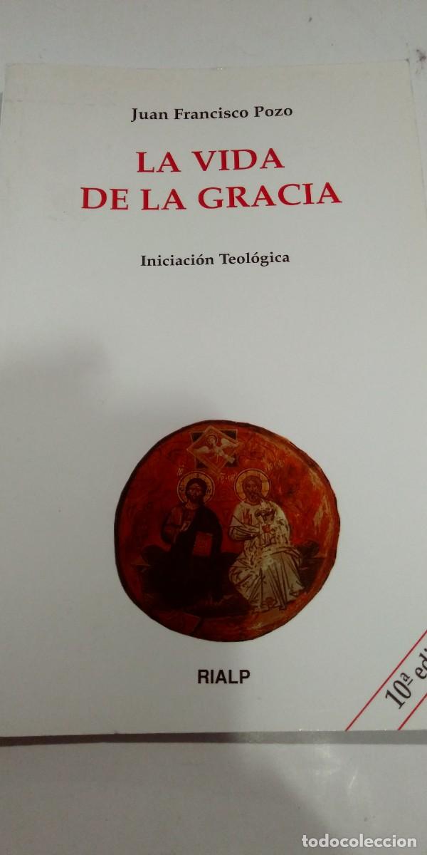 Libros de segunda mano: La vida de la gracia Iniciaci&oacute;n teol&oacute;gica Juan Francisco Pozo