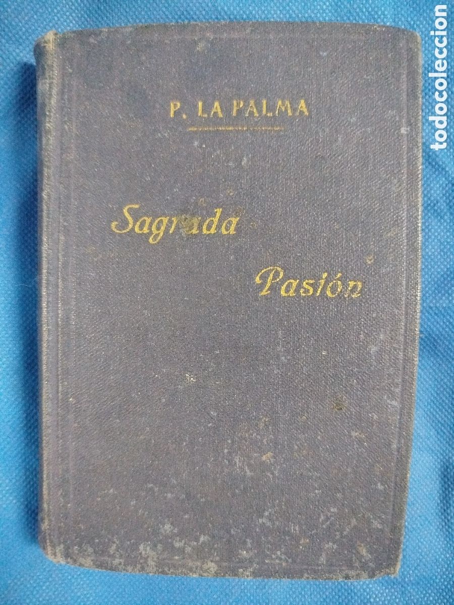 Libros de segunda mano: Padre Luis de la Palma, Historia de la Sagrada Pasi&oacute;n
