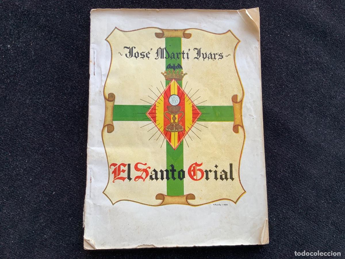 Libros de segunda mano: Jose marti ivars, el santo grial, imp nacher , valencia , Denia , Alicante, primera edicion. 1953.
