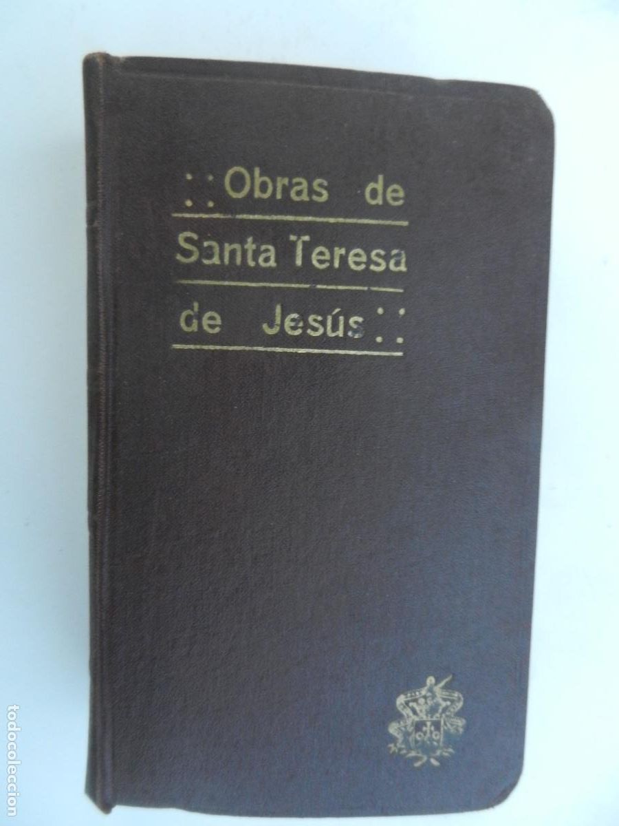 Libros de segunda mano: OBRAS DE SANTA TERESA DE JES&Uacute;S - EDICI&Oacute;N Y NOTAS P. SILVERIO DE SANTA TERESA- EL MONTE CARMELO 1929.