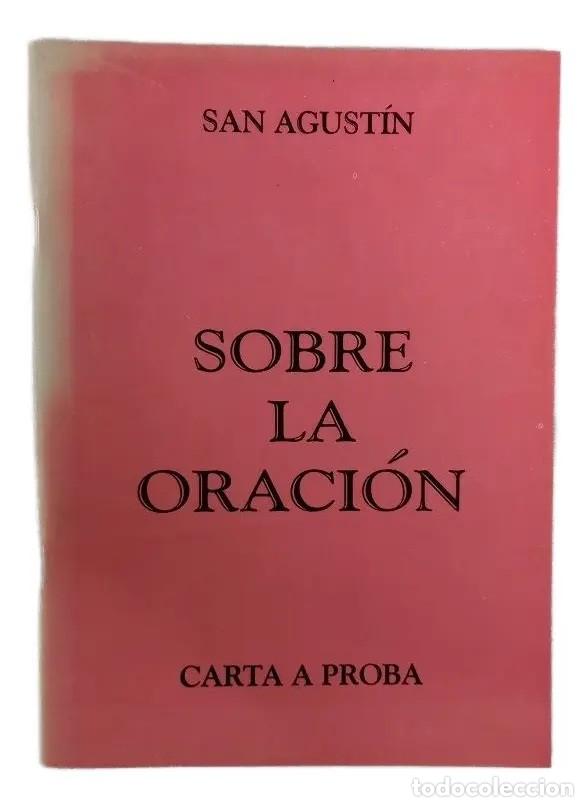 Libros de segunda mano: San Agust&iacute;n &mdash; Sobre la oraci&oacute;n. Carta a Proba &mdash; Buenos Aires, 2001 LM