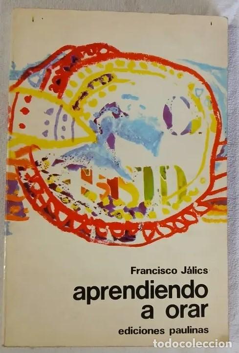 Libros de segunda mano: Francisco J&aacute;lics, Aprendiendo a orar, Ediciones Paulinas - LM